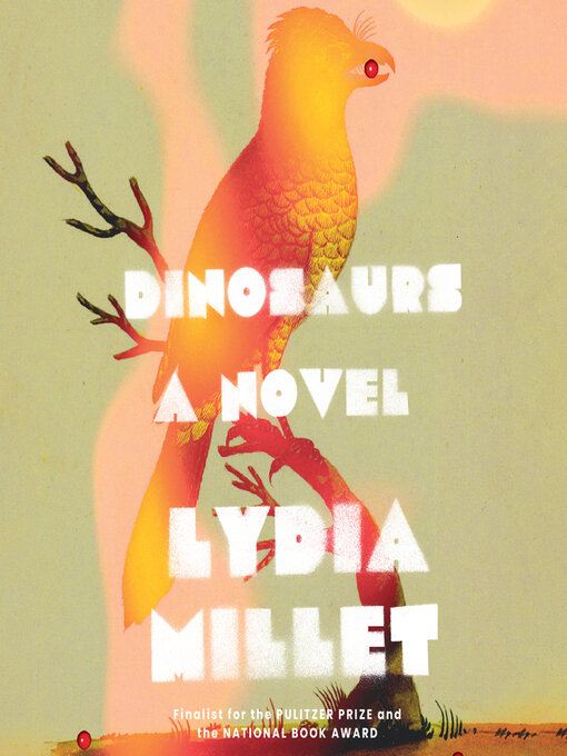 Title details for Dinosaurs by Lydia Millet - Wait list